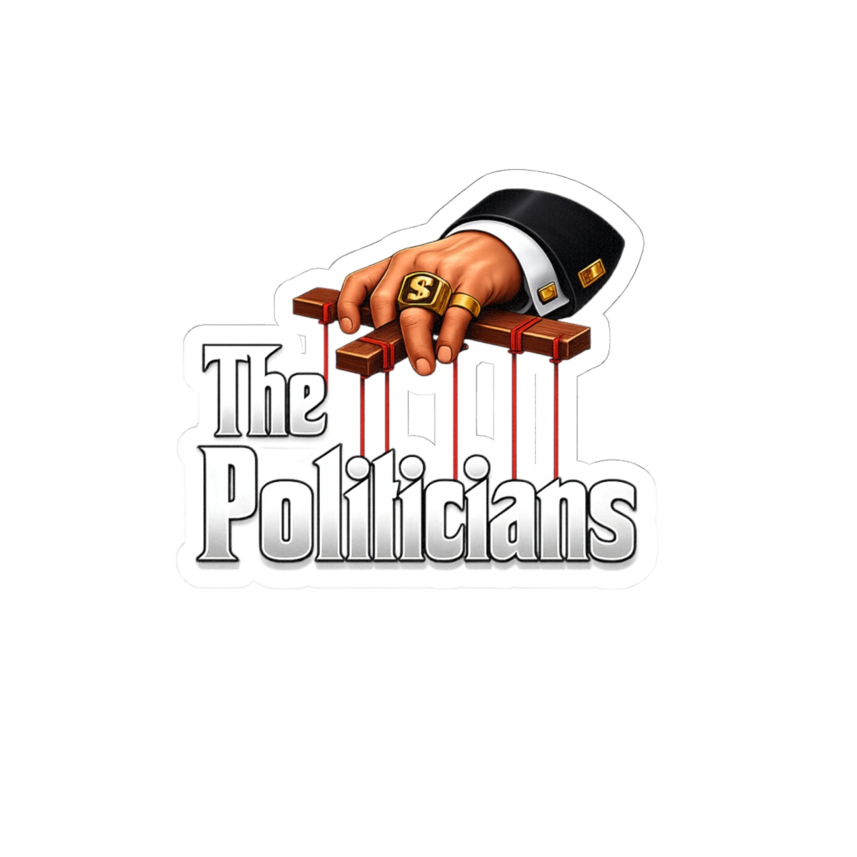 The Politicians Sticker — Anti-Corruption Puppet-Master Kiss-Cut Decal