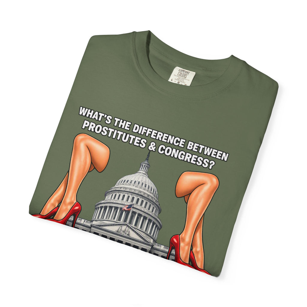 Political Satire T-Shirt — "What's the Difference Between Prostitutes & Congress? Nothing But the Cost!"