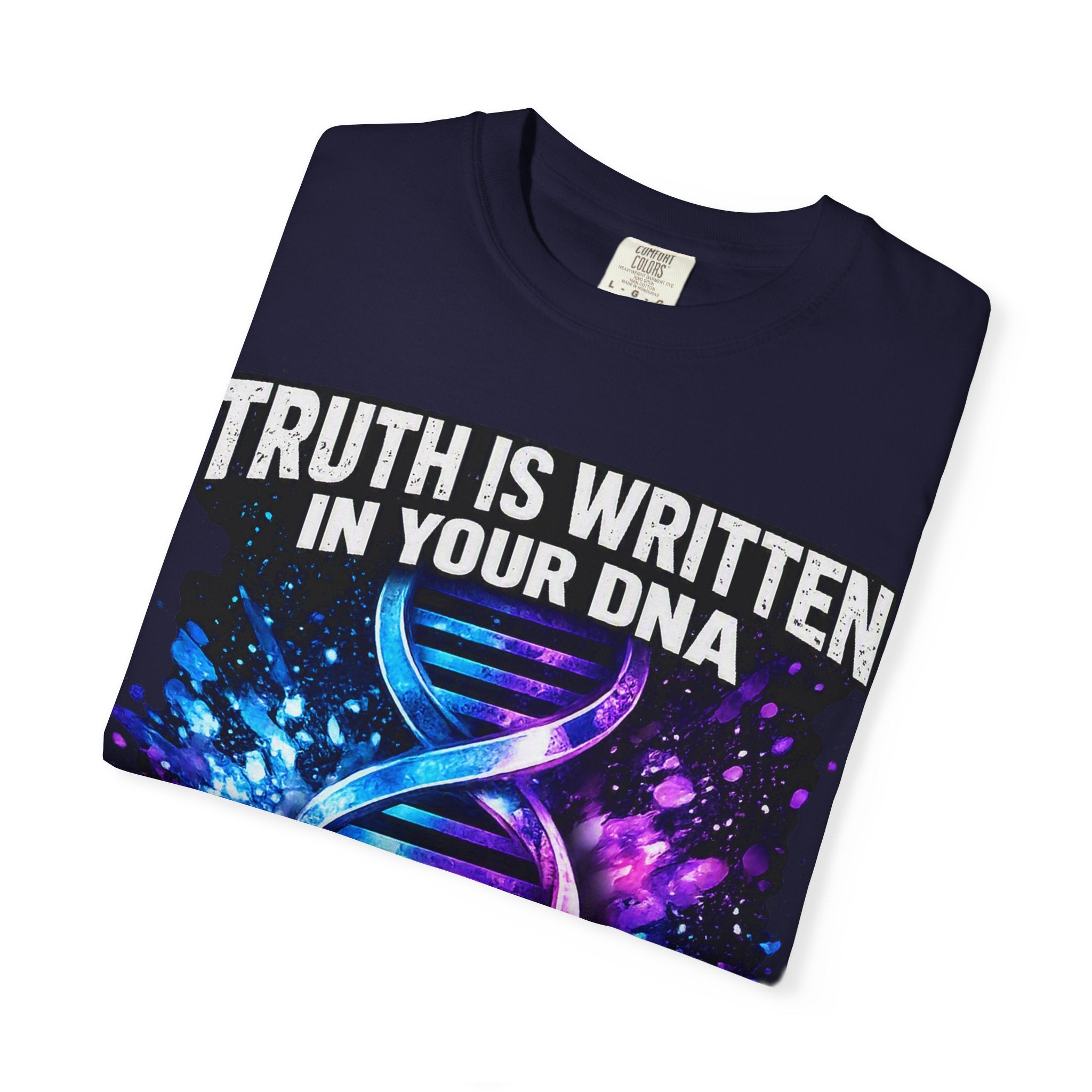 DNA Graphic T-Shirt — "Truth Is Written In Your DNA" Inspirational Science Tee