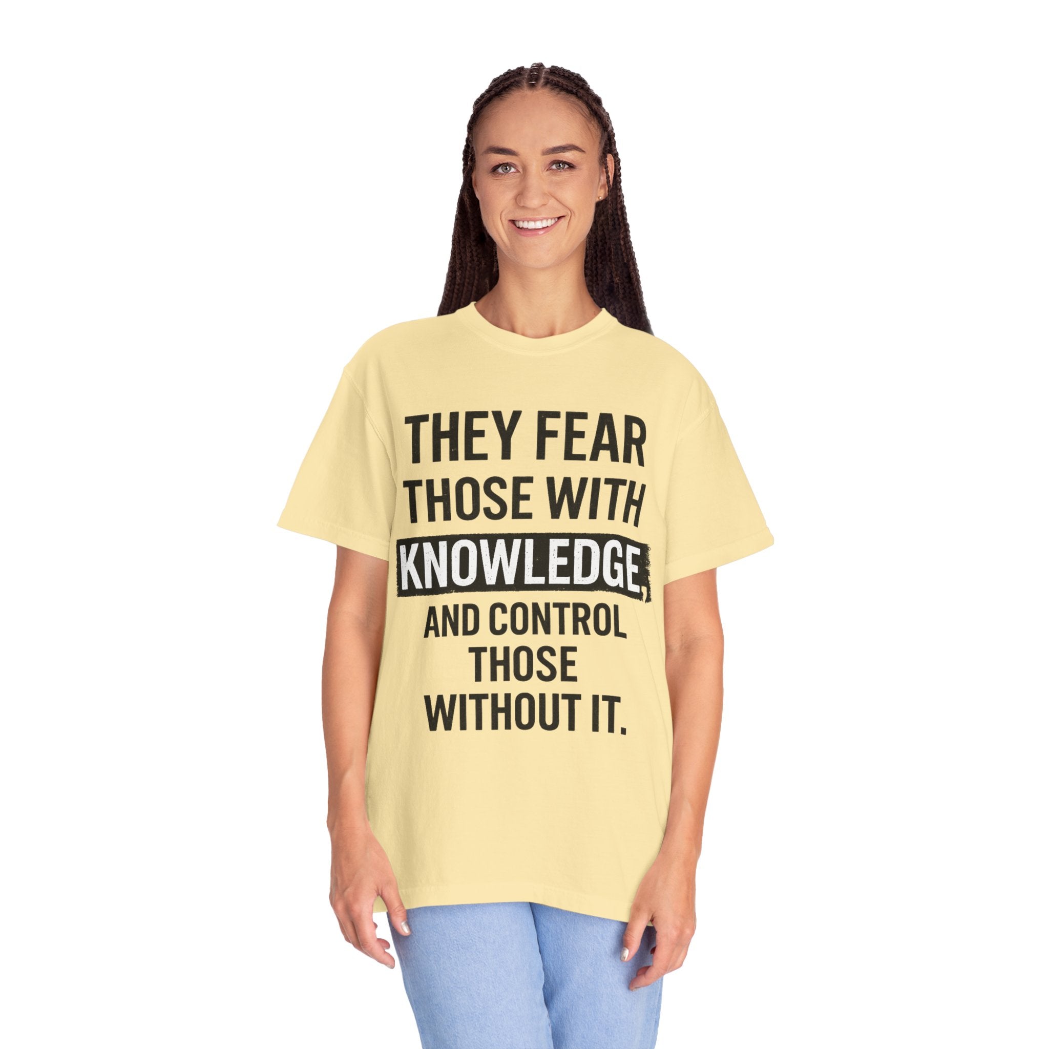 Knowledge Quote T-Shirt — "They Fear Those With Knowledge" Graphic Tee