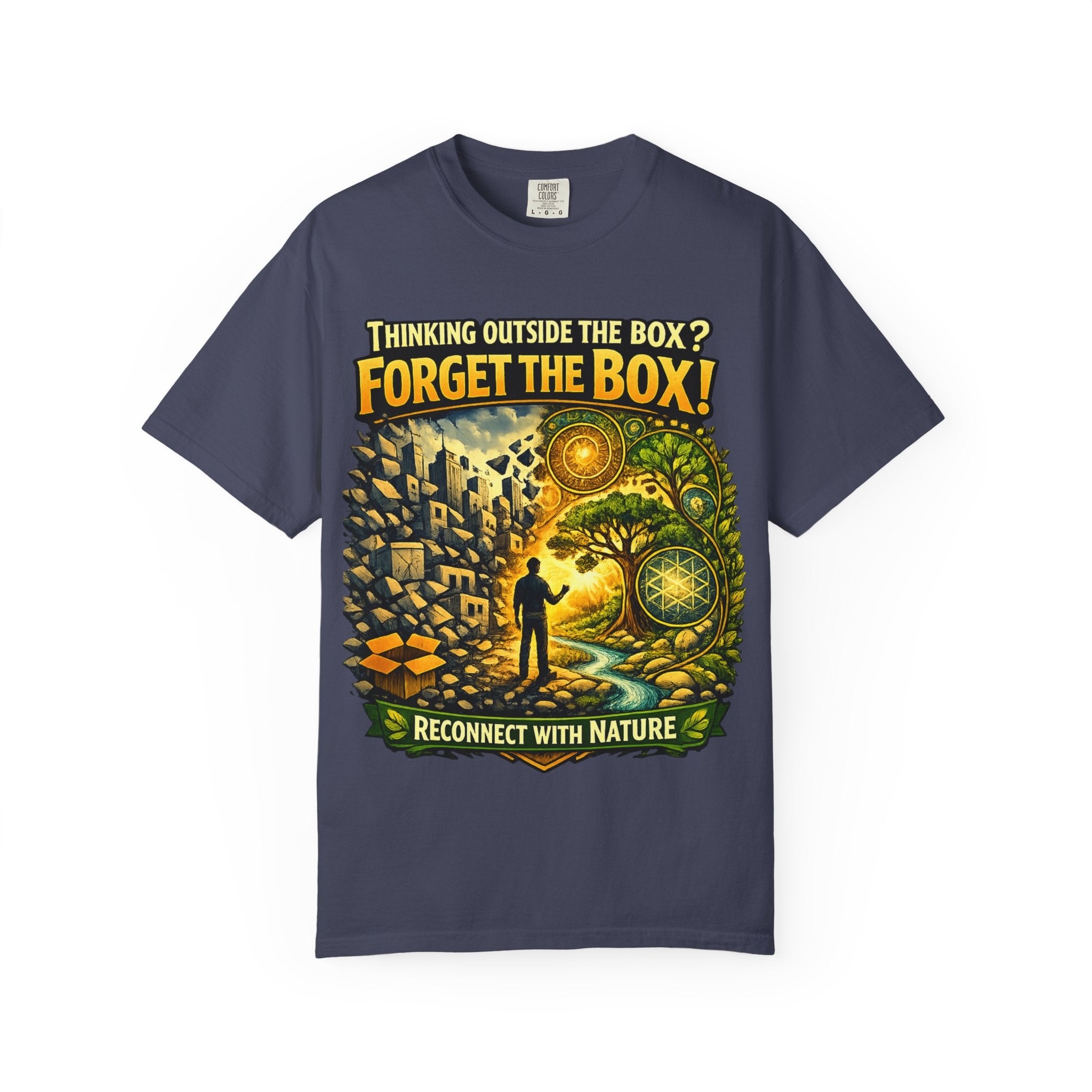 Thinking Outside the Box? Forget the Box! T-Shirt — Reconnect with Nature Graphic Tee