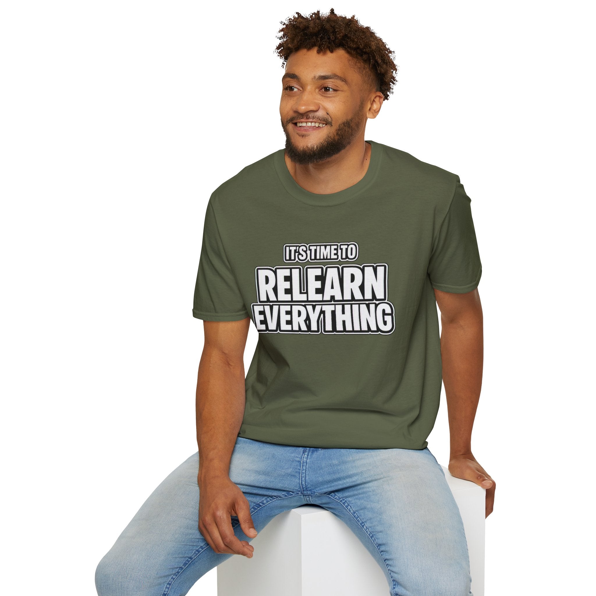 "It's Time to Relearn Everything" Graphic — T‑Shirt