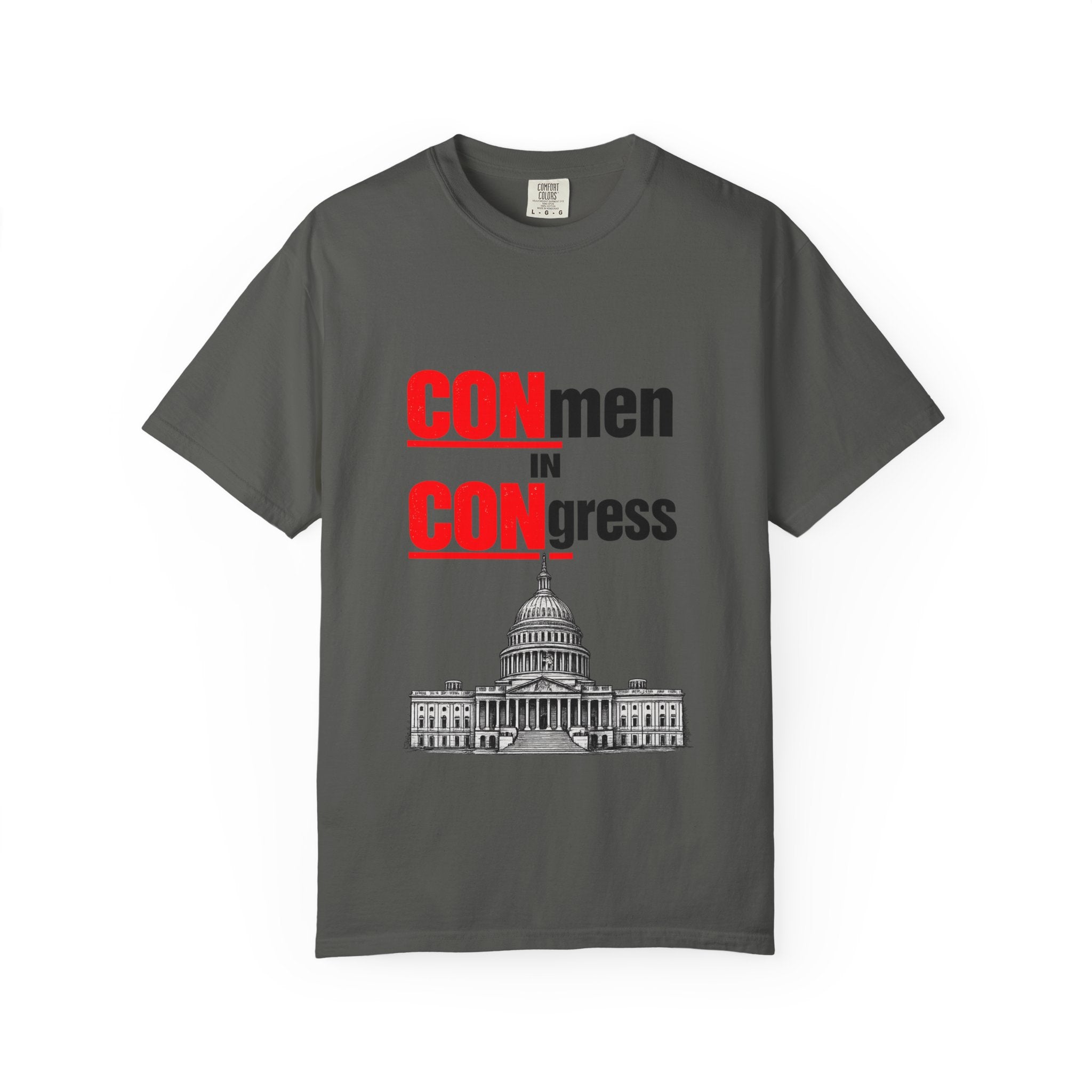 T-Shirt — "CONmen in CONgress" Political Satire Tee with Capitol Graphic