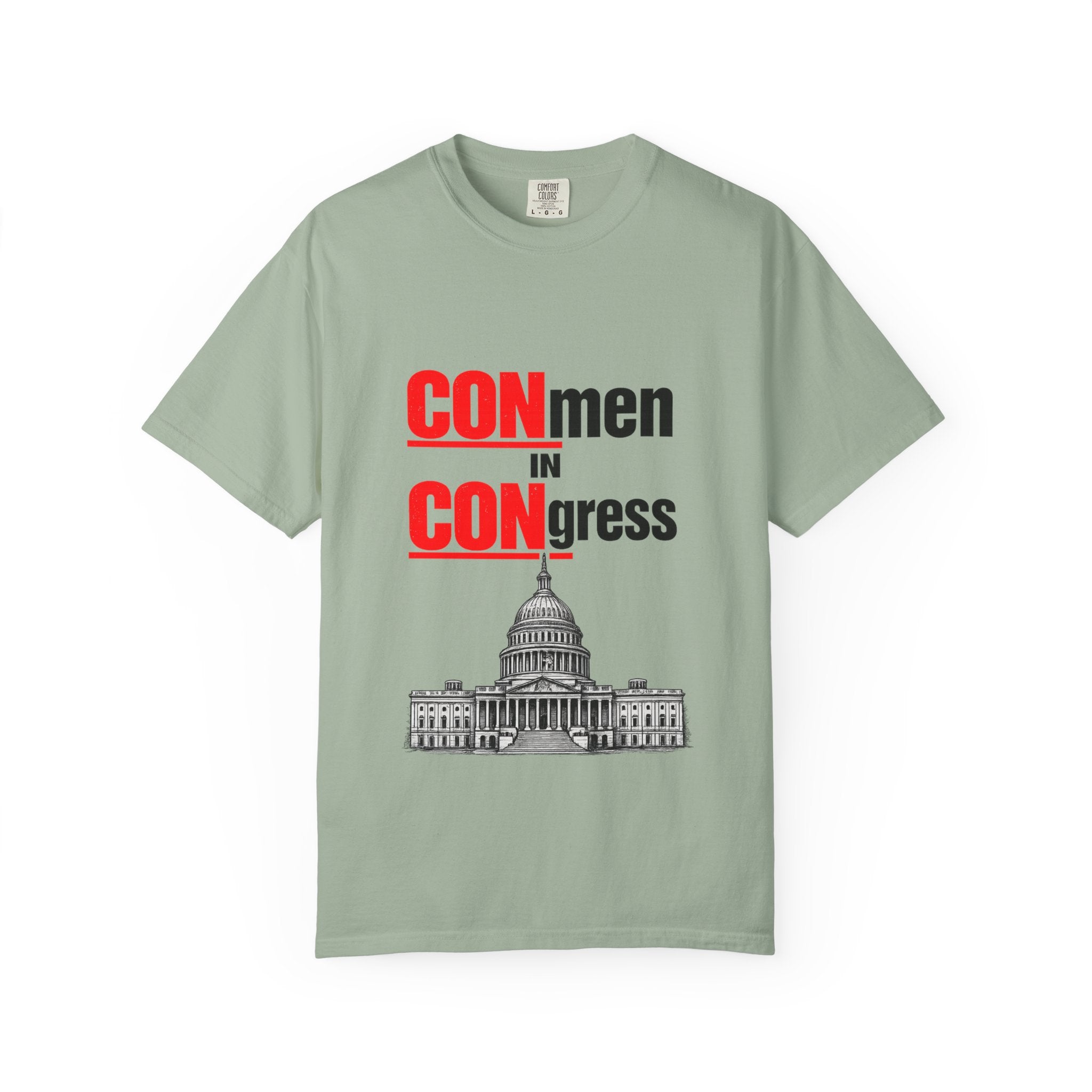 T-Shirt — "CONmen in CONgress" Political Satire Tee with Capitol Graphic