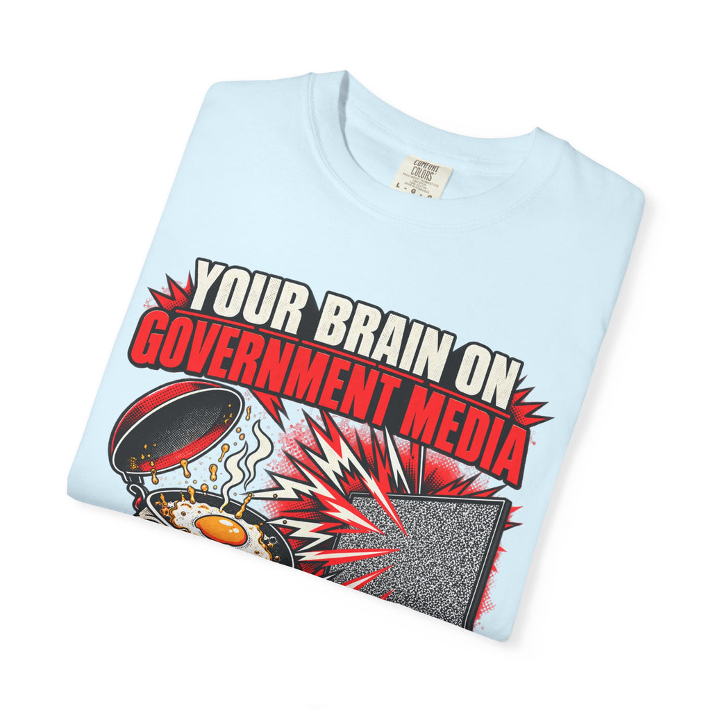 Your Brain on Government Media Graphic T-Shirt