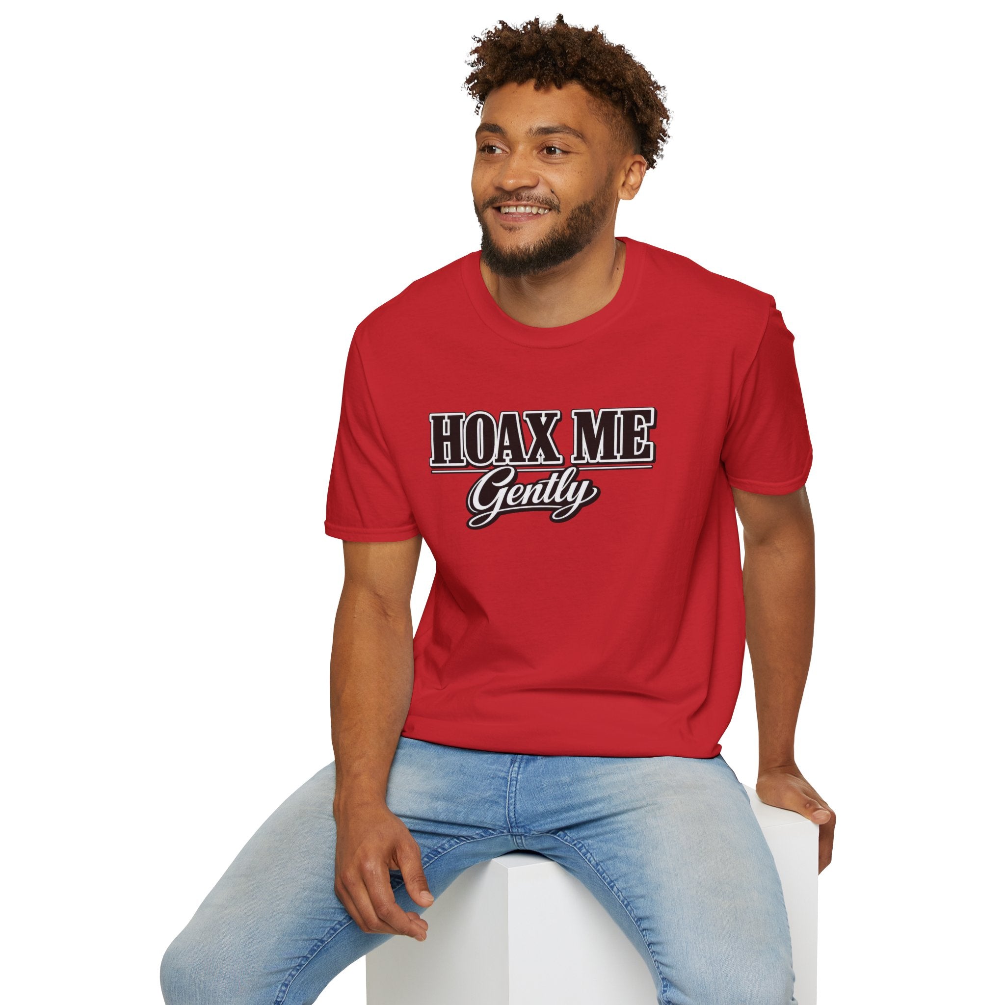 Hoax Me Gently T-Shirt — Funny Sarcastic Graphic Tee
