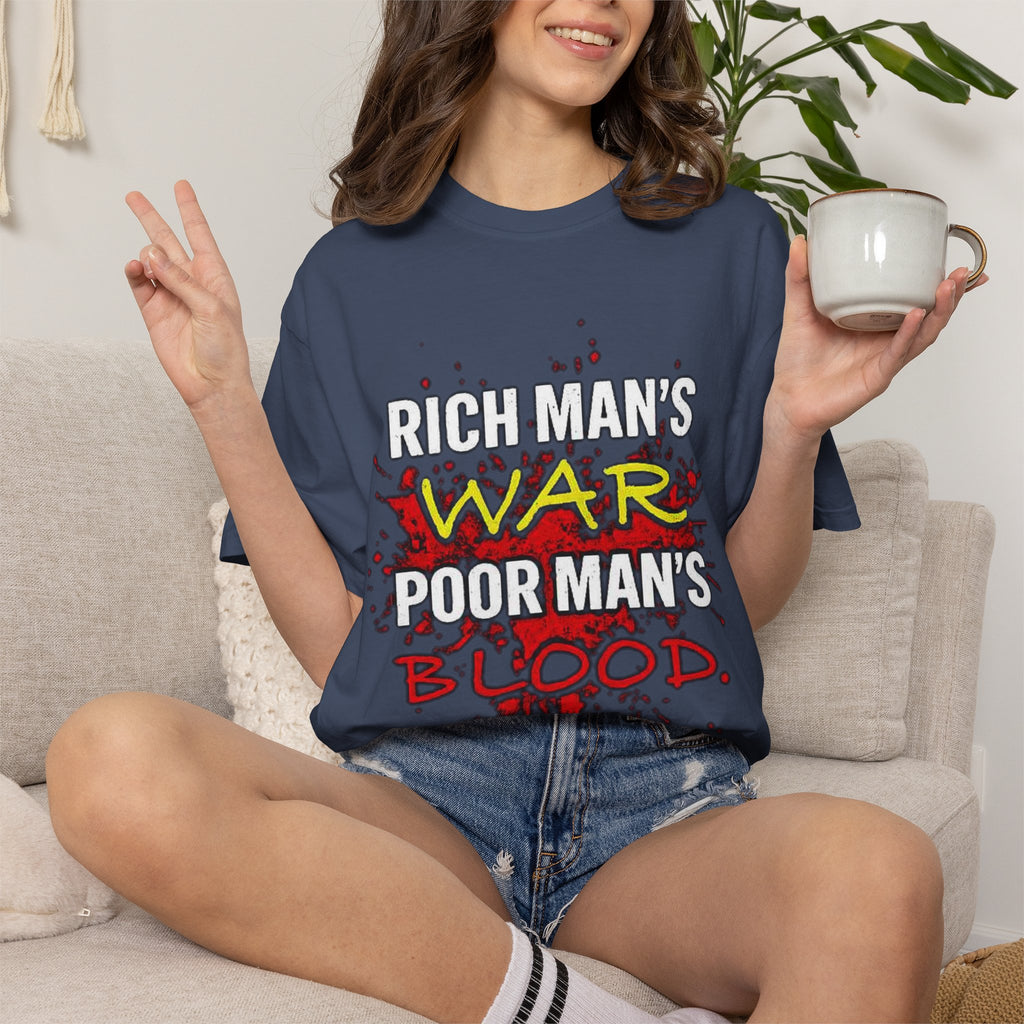 T-Shirt — "Rich Man's War, Poor Man's Blood" Graphic Tee