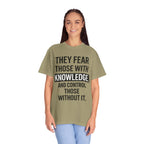 Knowledge Quote T-Shirt — "They Fear Those With Knowledge" Graphic Tee