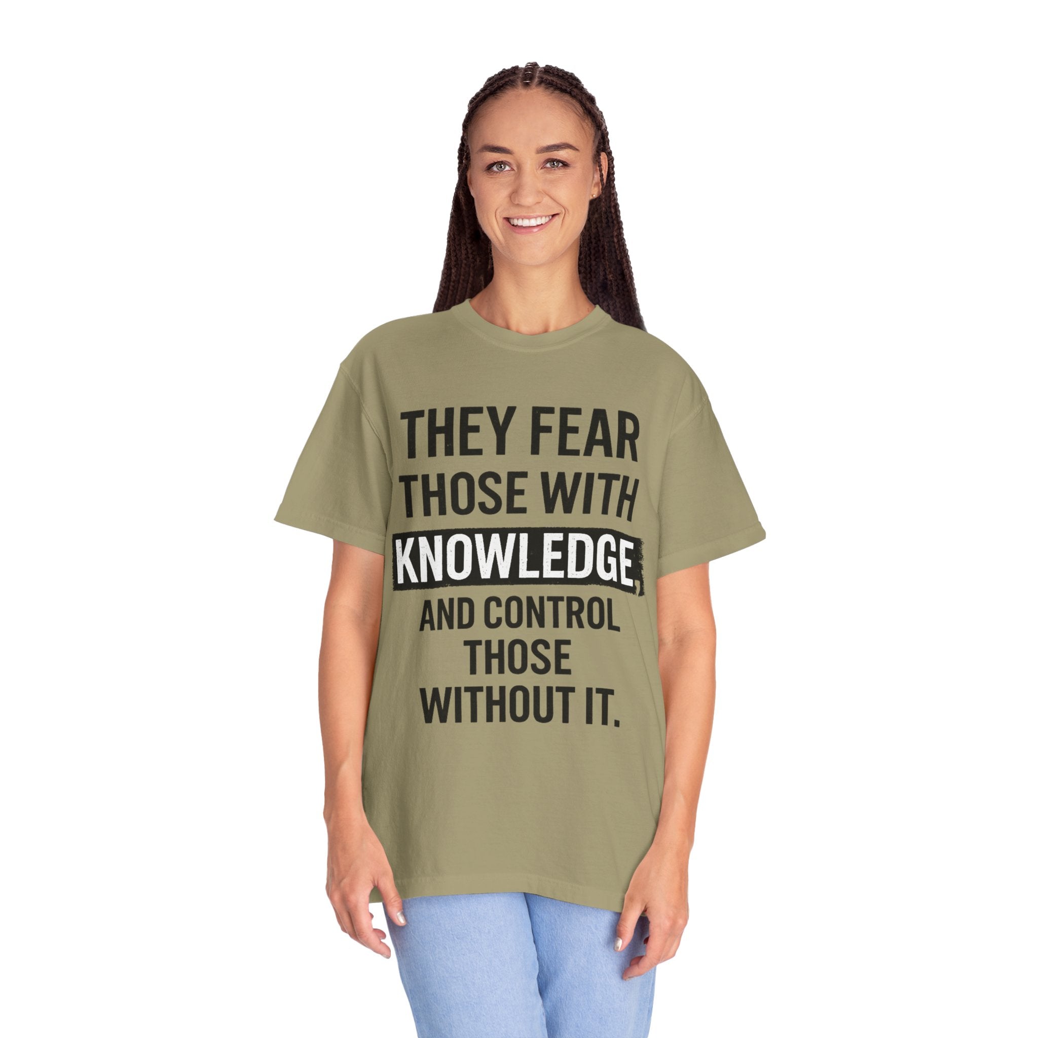 Knowledge Quote T-Shirt — "They Fear Those With Knowledge" Graphic Tee