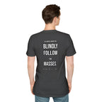 Provocative Graphic T-Shirt — "Blindly Follow the Masses" Back Print