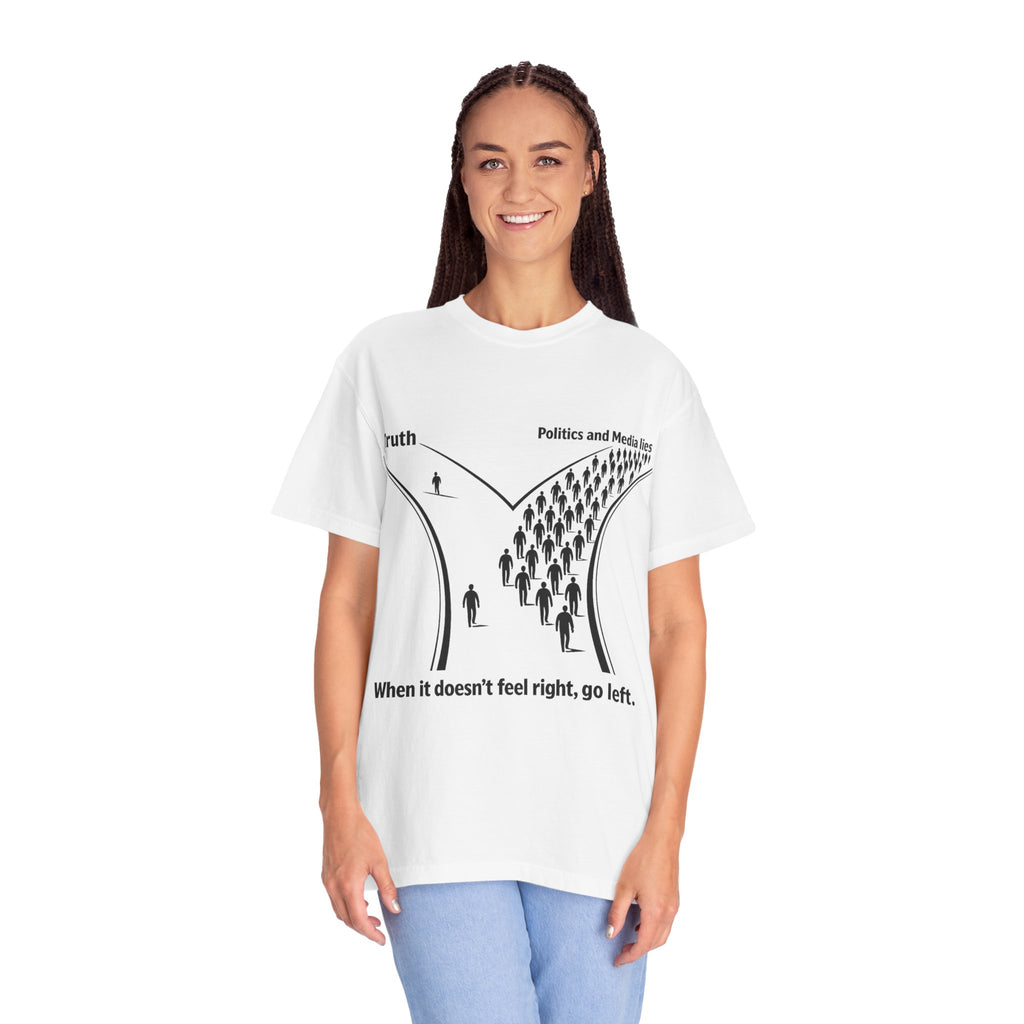 Truth vs. Crowd Graphic T-Shirt — "When it doesn't feel right, go left."