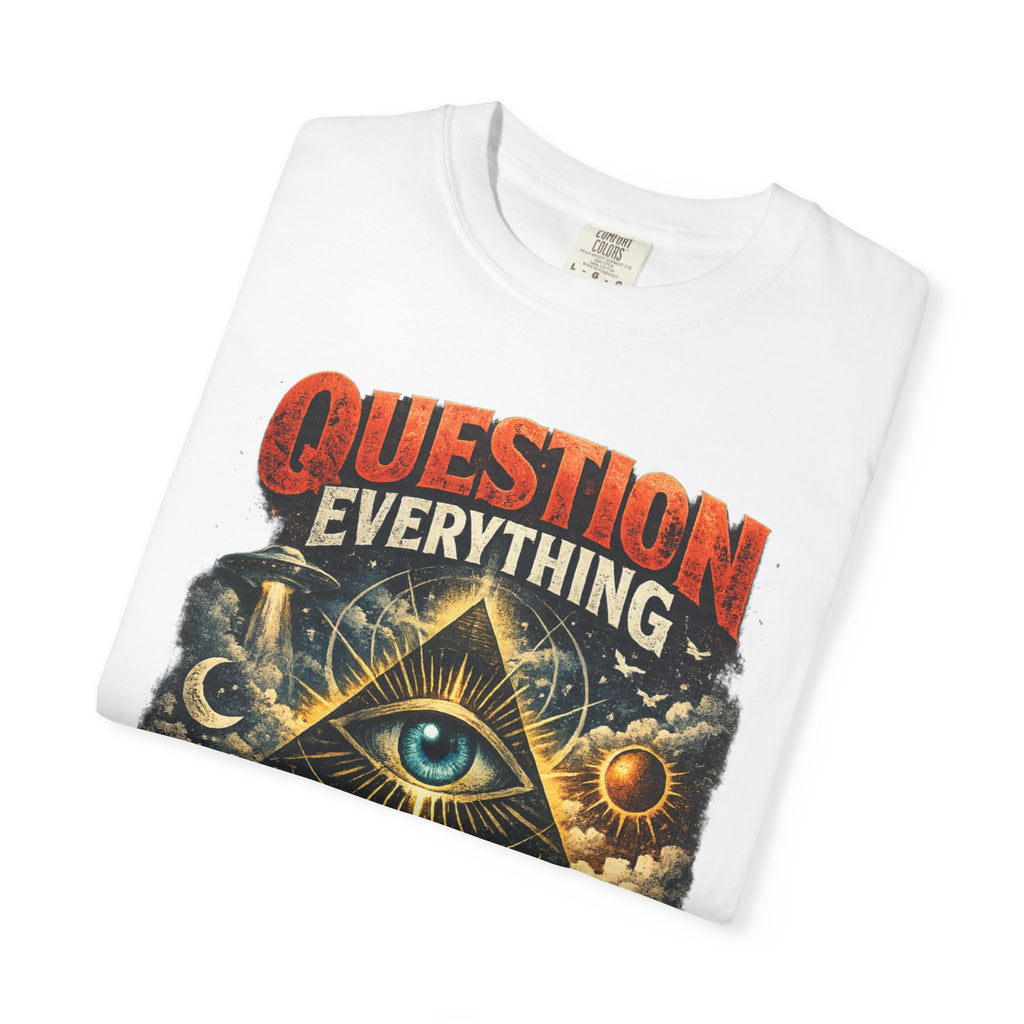 Question Everything  V2 T-Shirt — ('Nothing Is As It Seems')