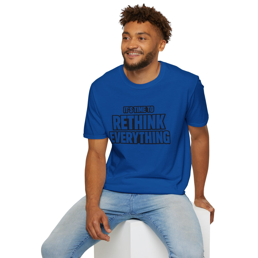 Rethink Everything T-Shirt — Bold Motivational Graphic Tee
