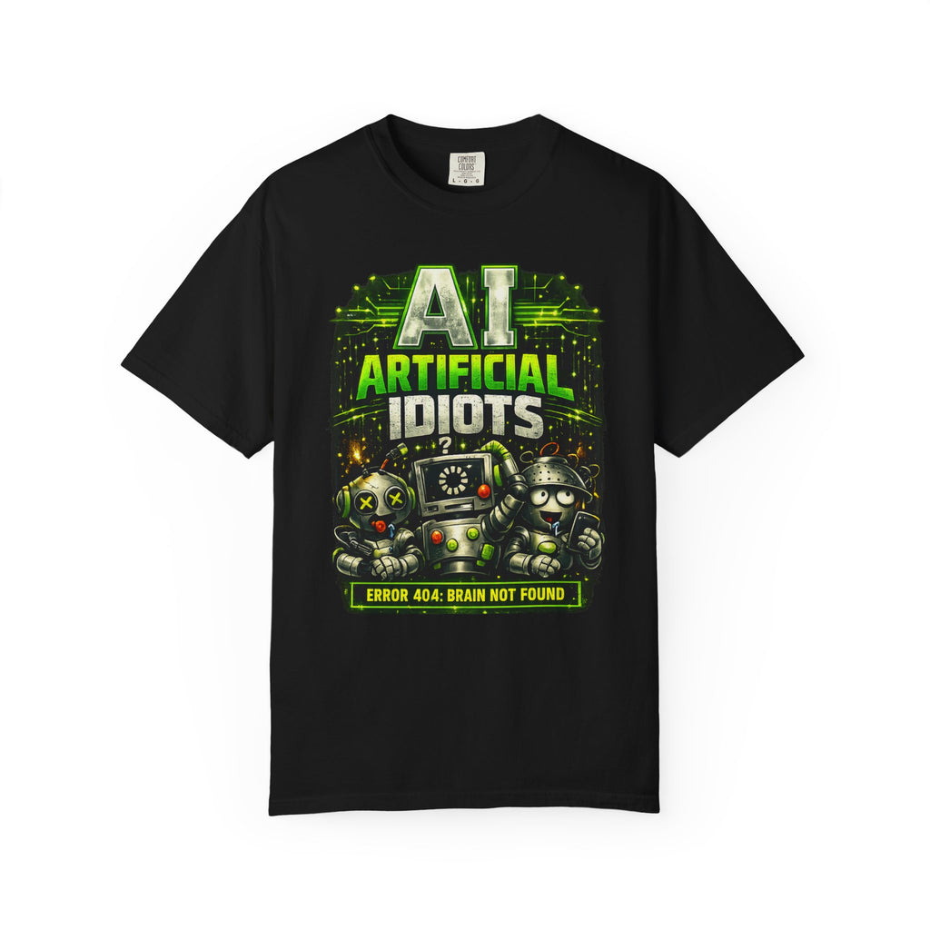 'AI Artificial Idiots: Error 404 — Brain Not Found' Satire Graphic T-Shirt