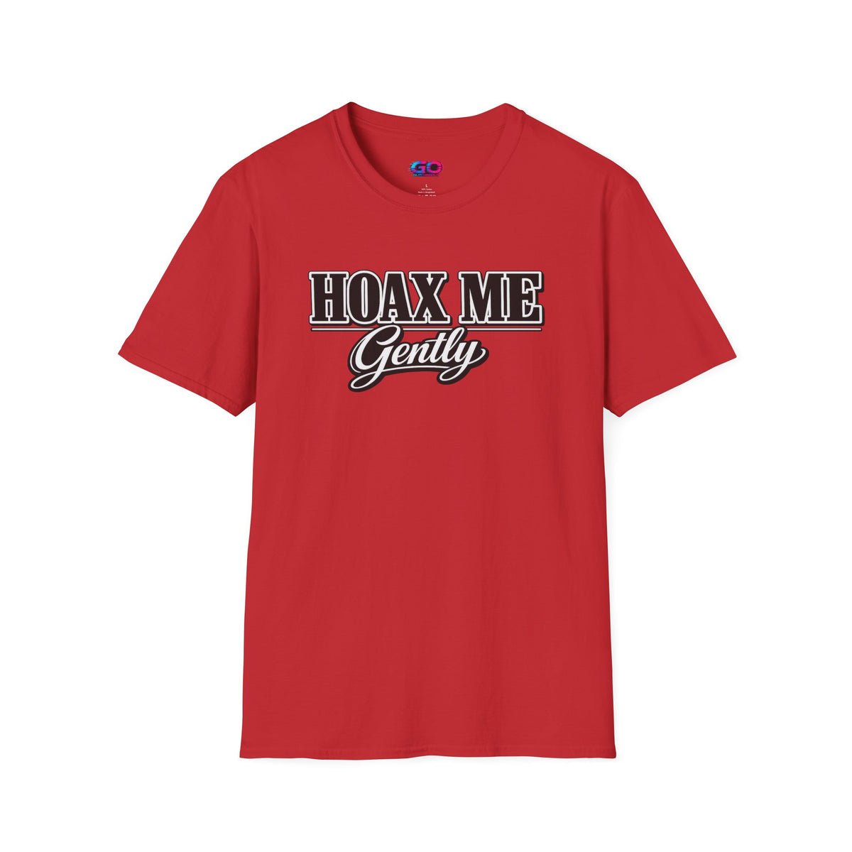 Hoax Me Gently T-Shirt — Funny Sarcastic Graphic Tee