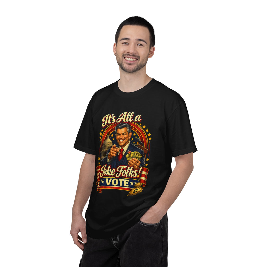 It's All a Joke Folks! Vote Political Satire T-Shirt