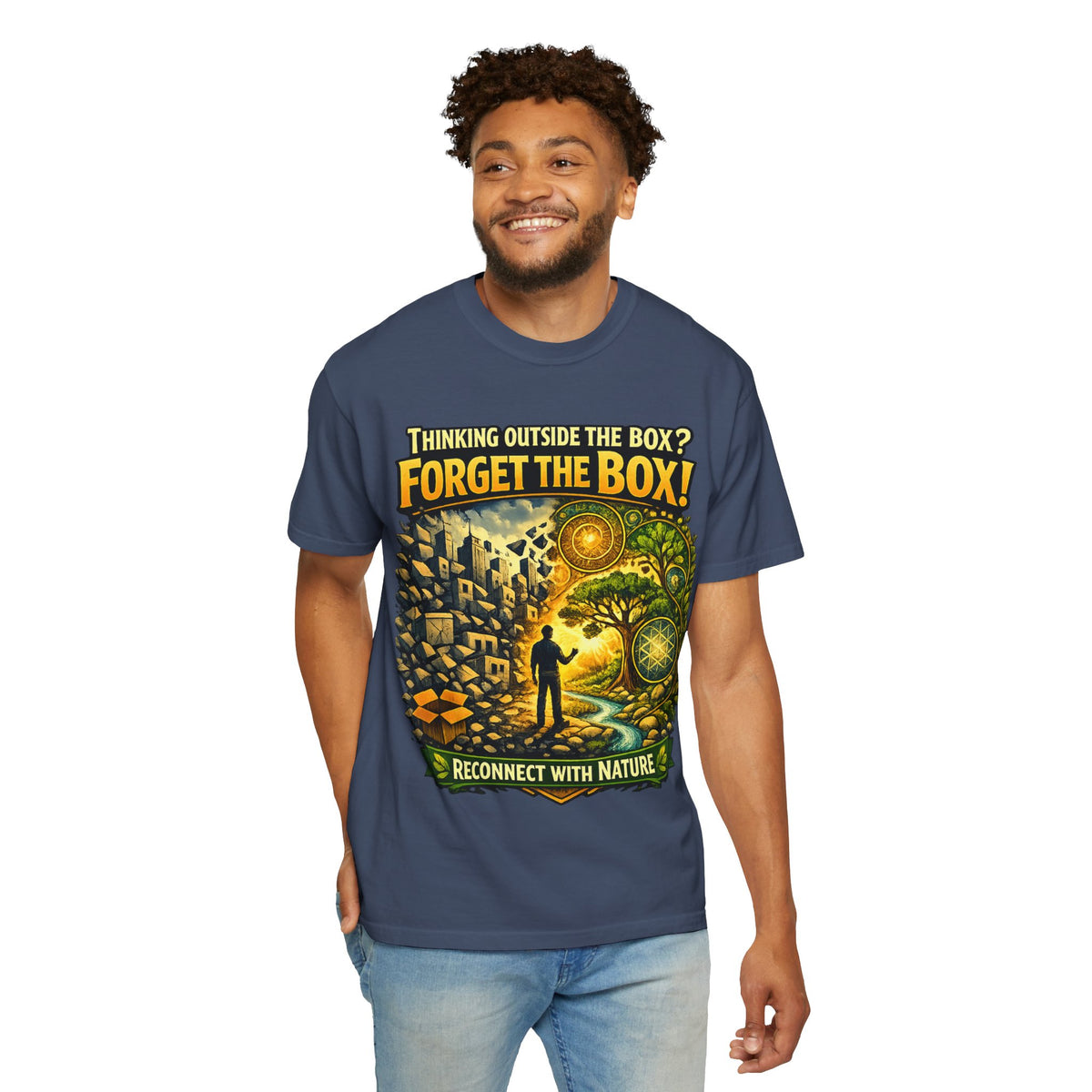 Thinking Outside the Box? Forget the Box! T-Shirt — Reconnect with Nature Graphic Tee