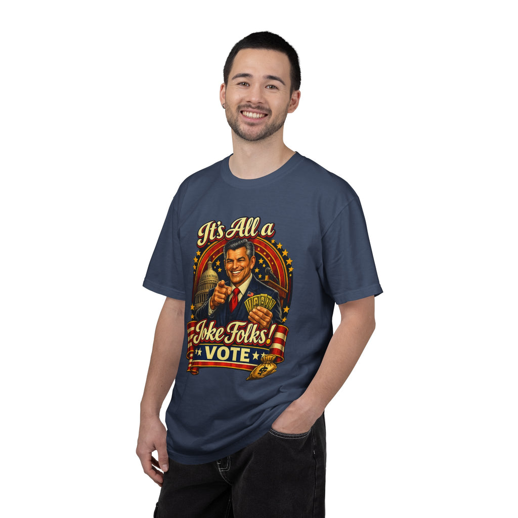 It's All a Joke Folks! Vote Political Satire T-Shirt