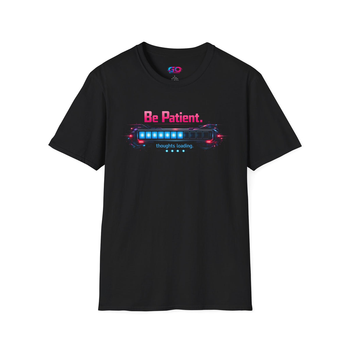 Be Patient T‑Shirt — "Thoughts Loading" Funny Mental Health Tee