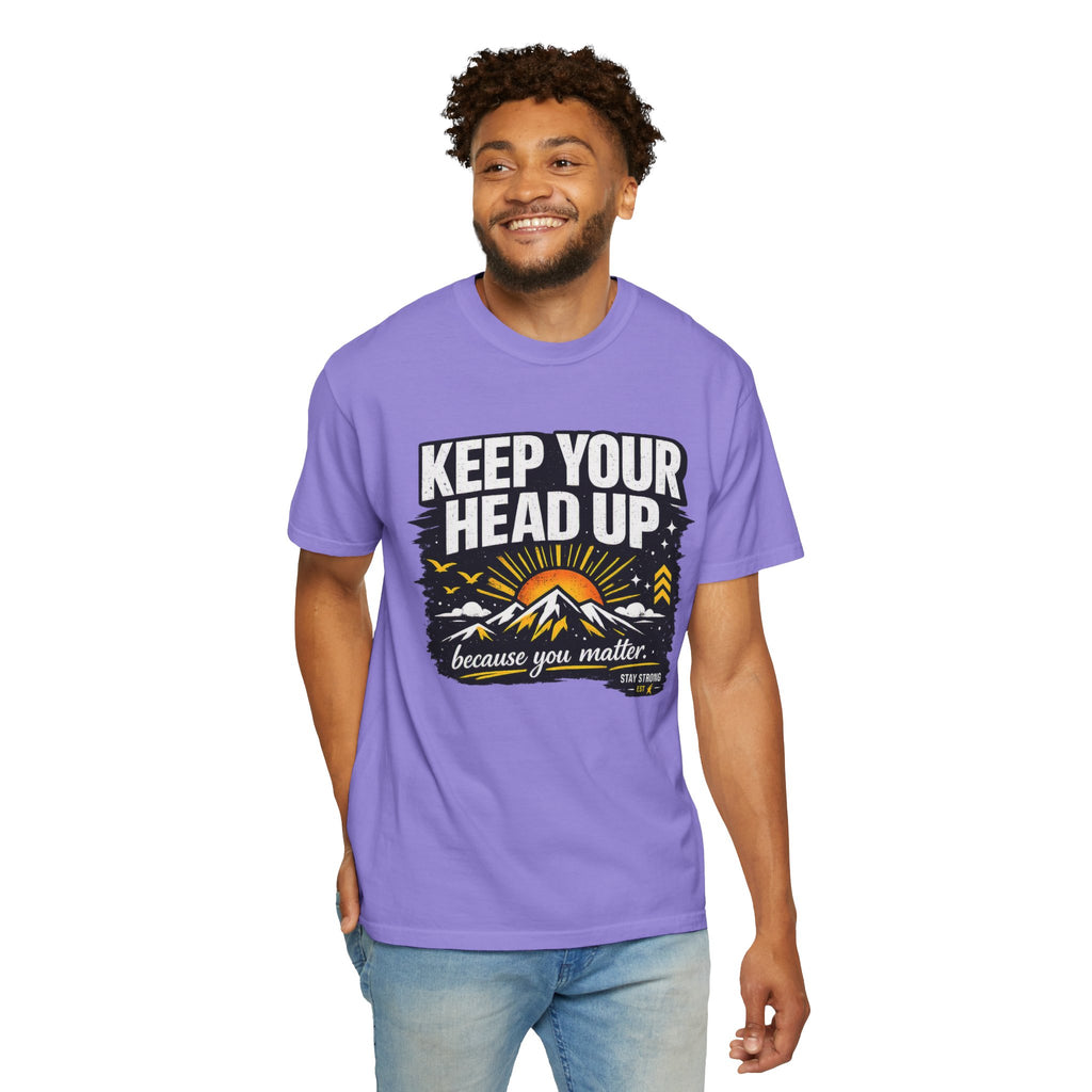 Keep Your Head Up T-Shirt — Inspirational Mountain Tee ("Because You Matter")