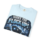 Wake the Flock Up! Graphic T-Shirt