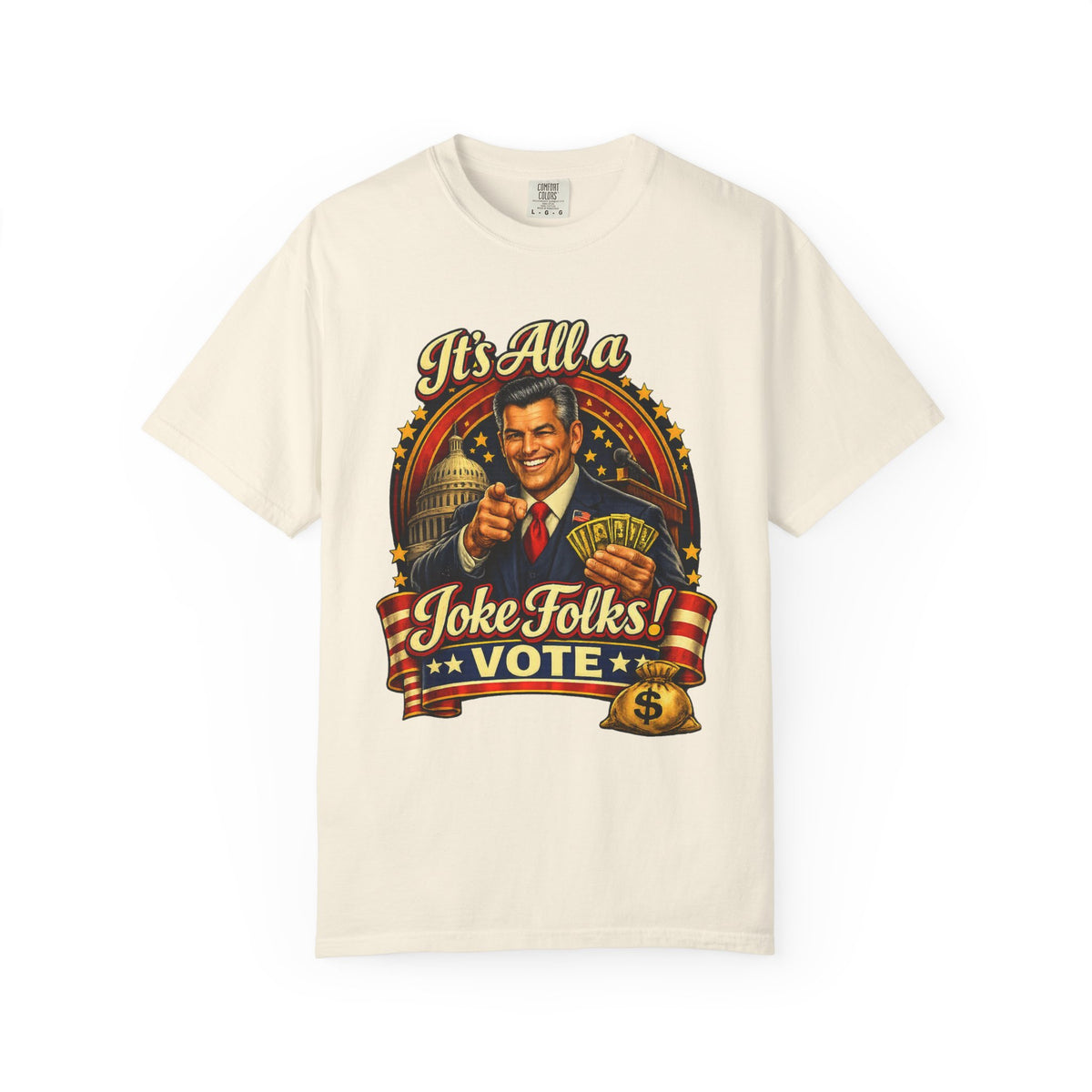 It's All a Joke Folks! Vote Political Satire T-Shirt