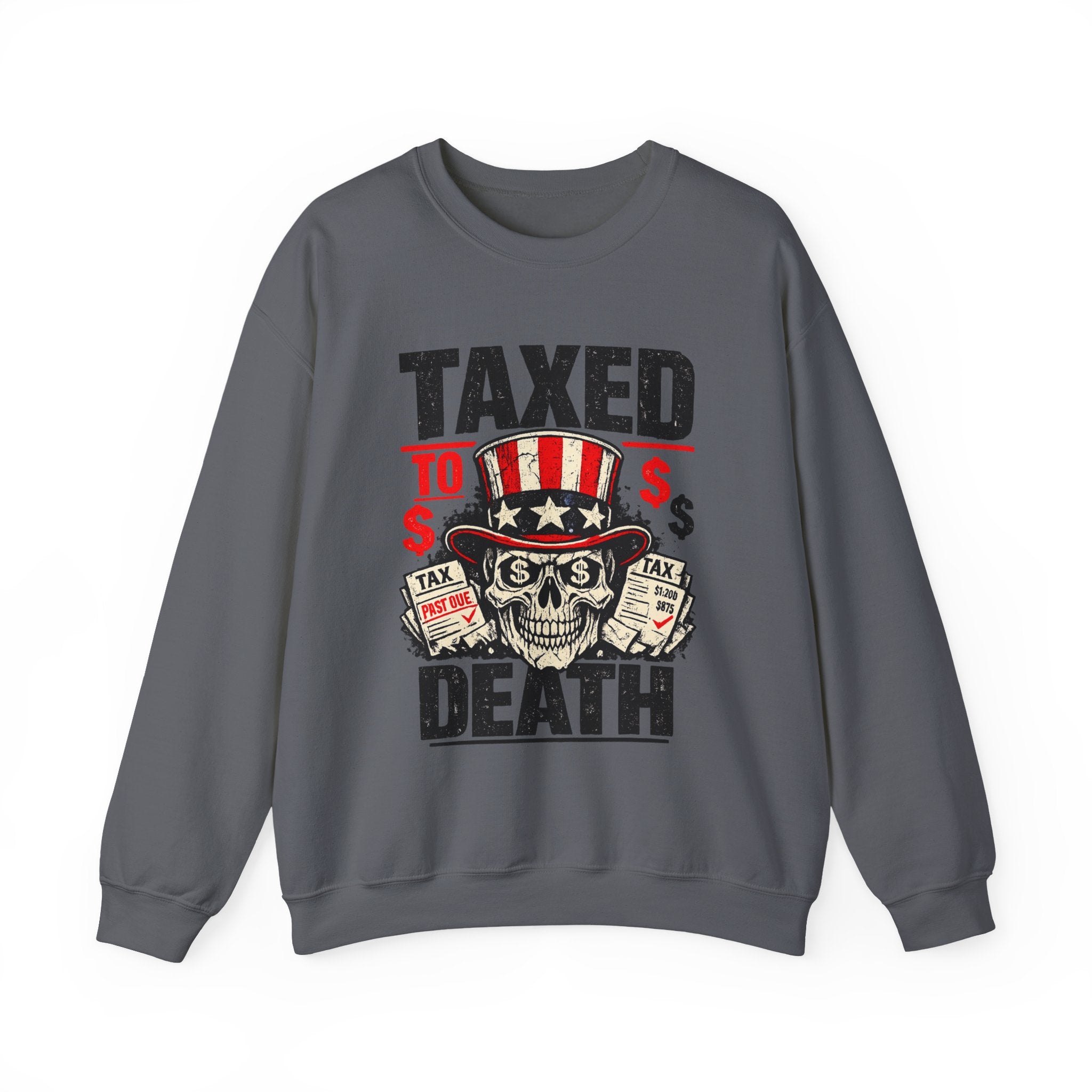 Taxed to Death Sweatshirt - Patriotic Skull Anti-Tax Protest Crewneck