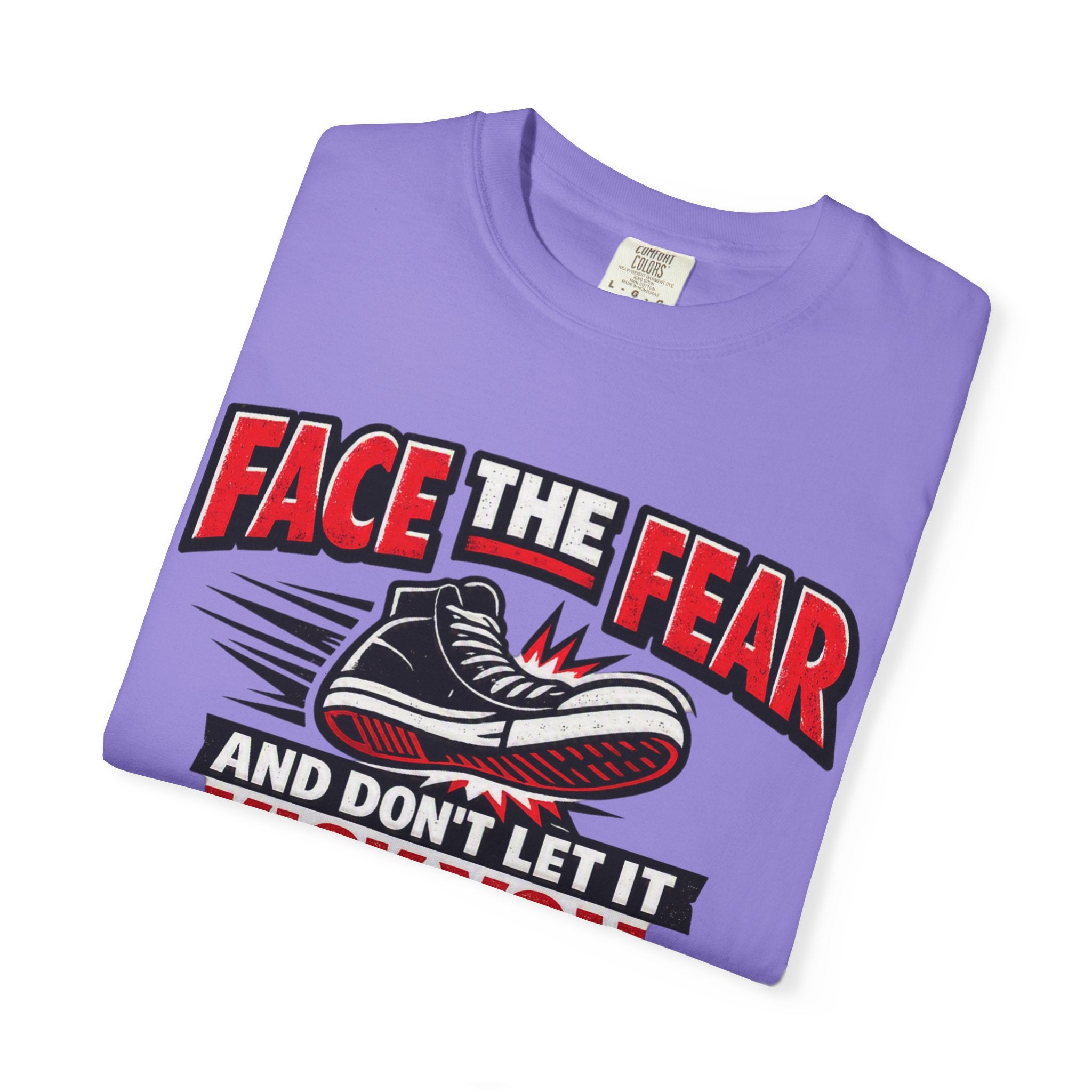 “Face the Fear and Don’t Let It Kick You in the Rear” Motivational T-Shirt