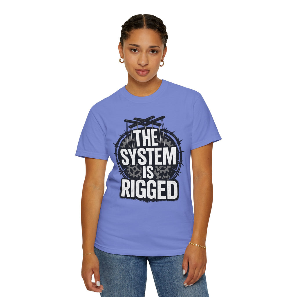 The System Is Rigged T-Shirt — Political Protest Graphic Tee