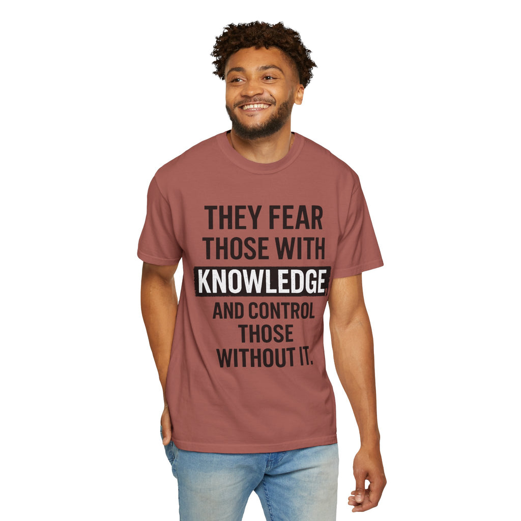 Knowledge Quote T-Shirt — "They Fear Those With Knowledge" Graphic Tee