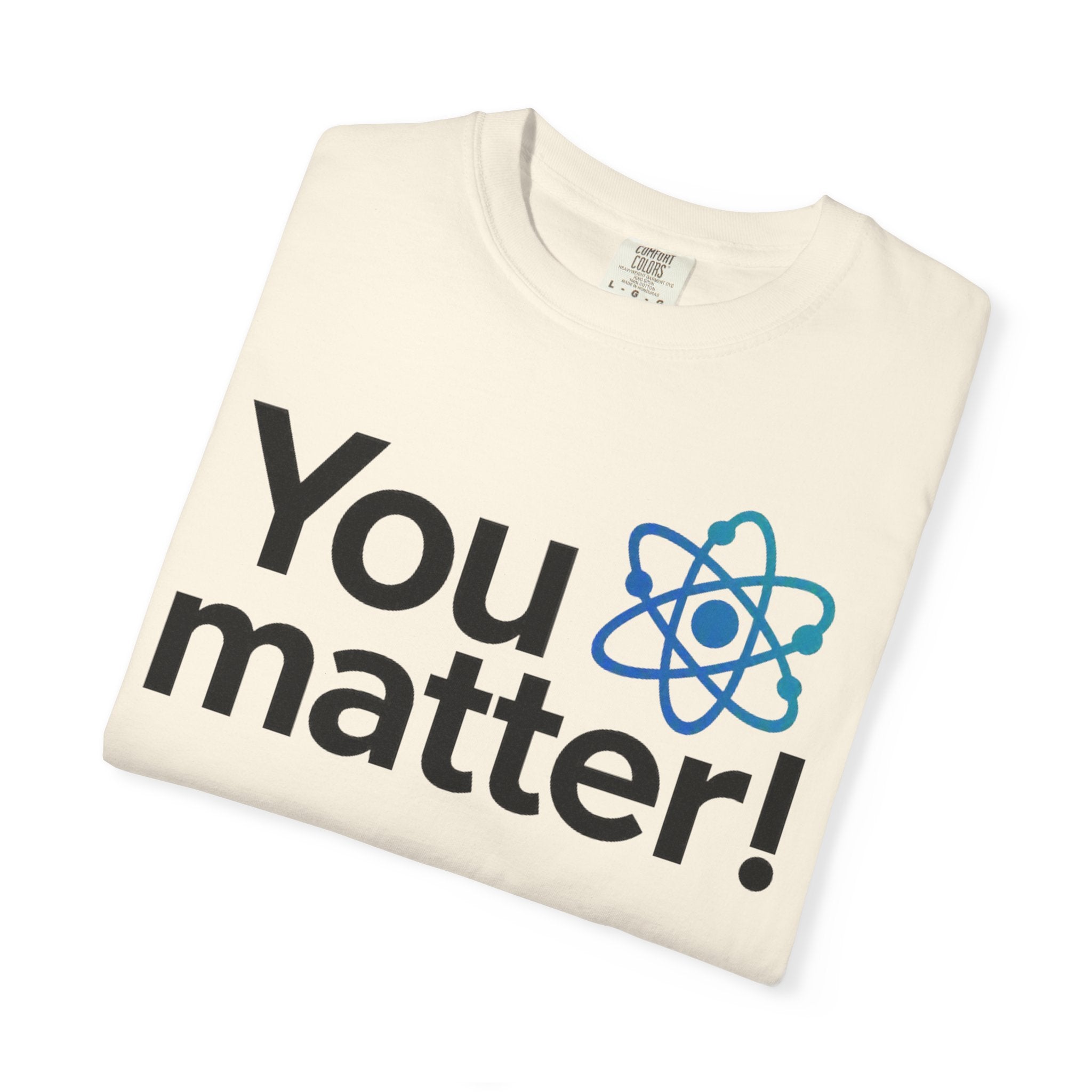 You Matter! Atom Graphic T‑Shirt — Science Positive Tee