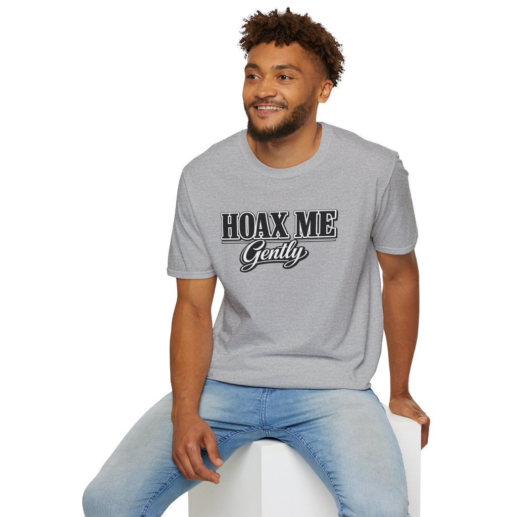 Hoax Me Gently T-Shirt — Funny Sarcastic Graphic Tee