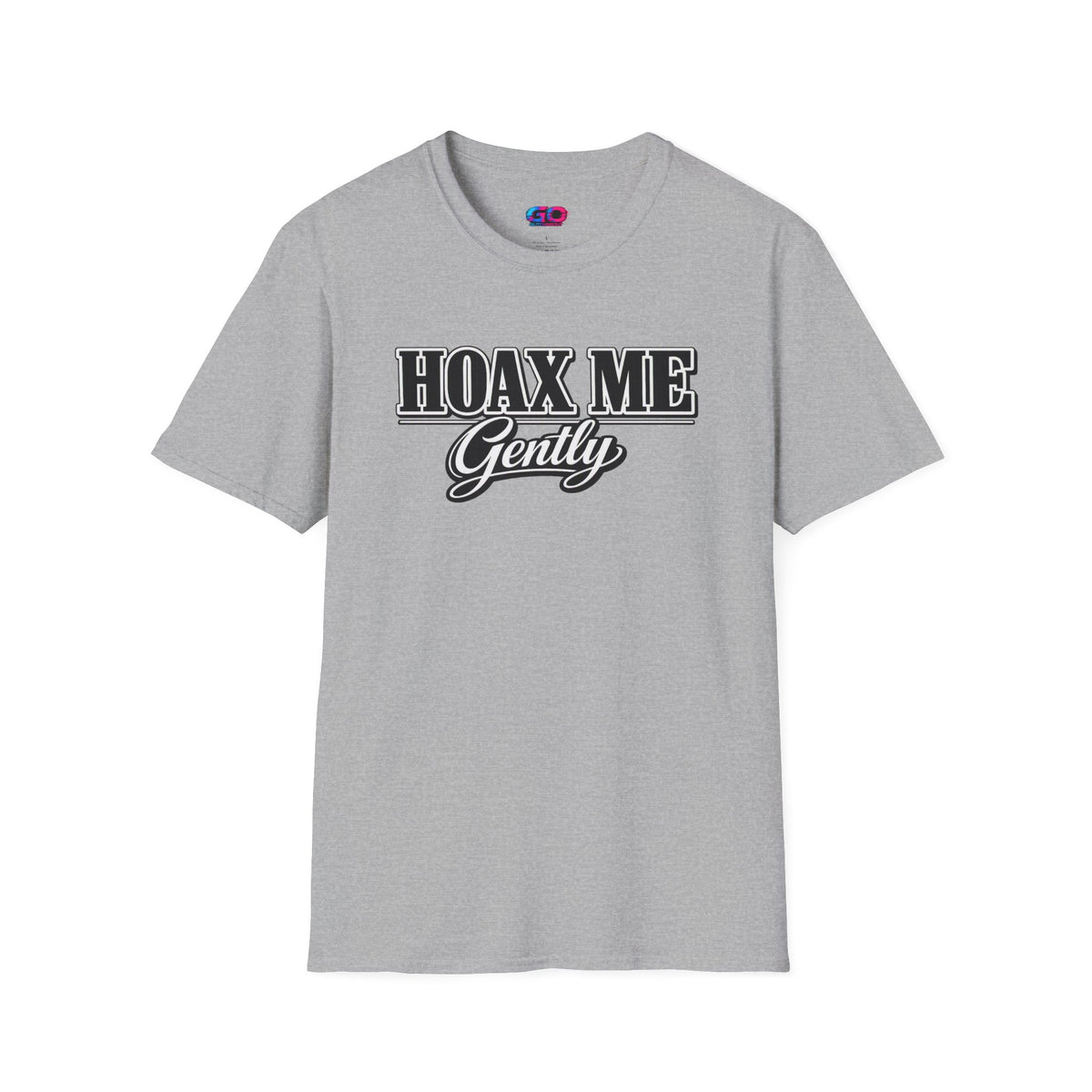 Hoax Me Gently T-Shirt — Funny Sarcastic Graphic Tee