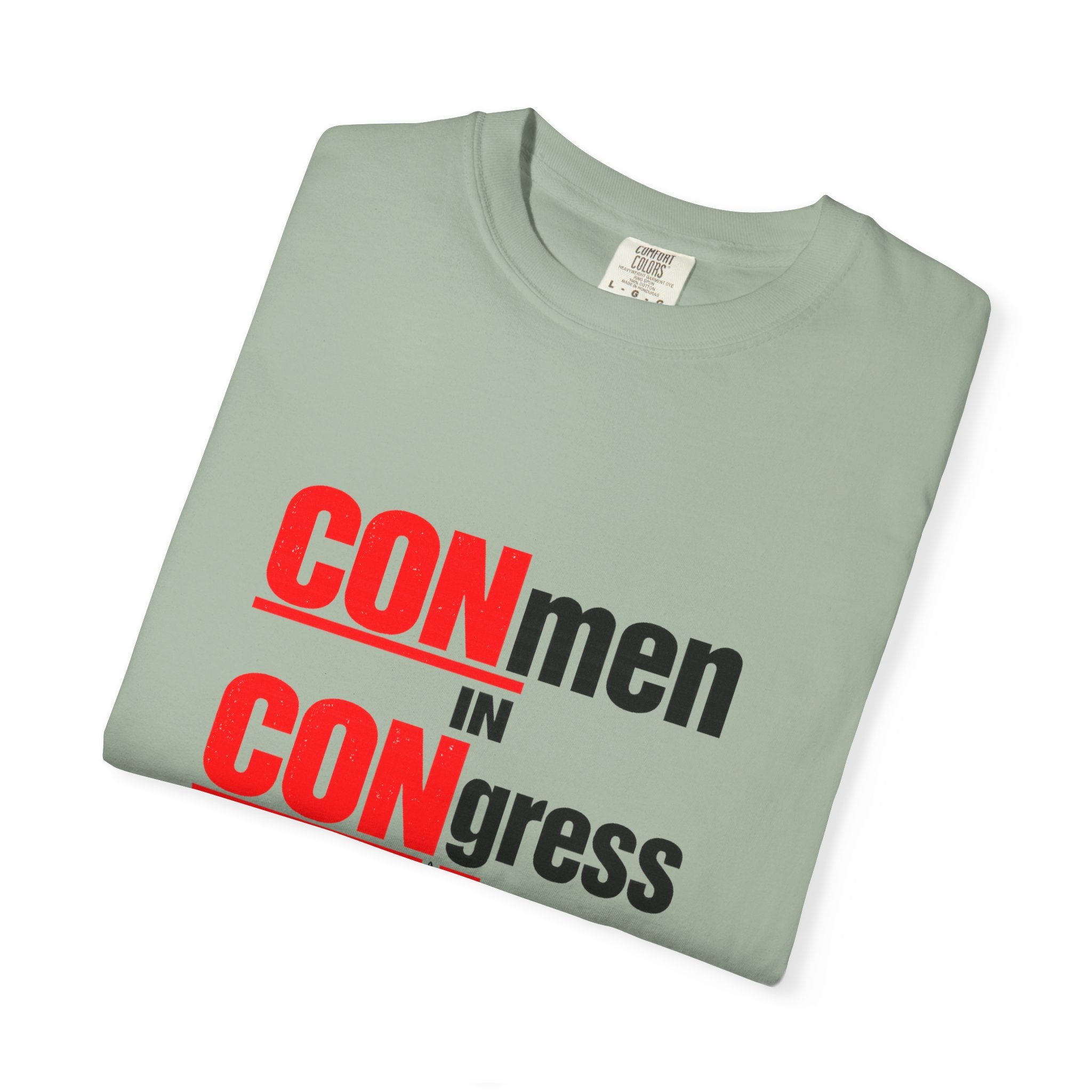 T-Shirt — "CONmen in CONgress" Political Satire Tee with Capitol Graphic