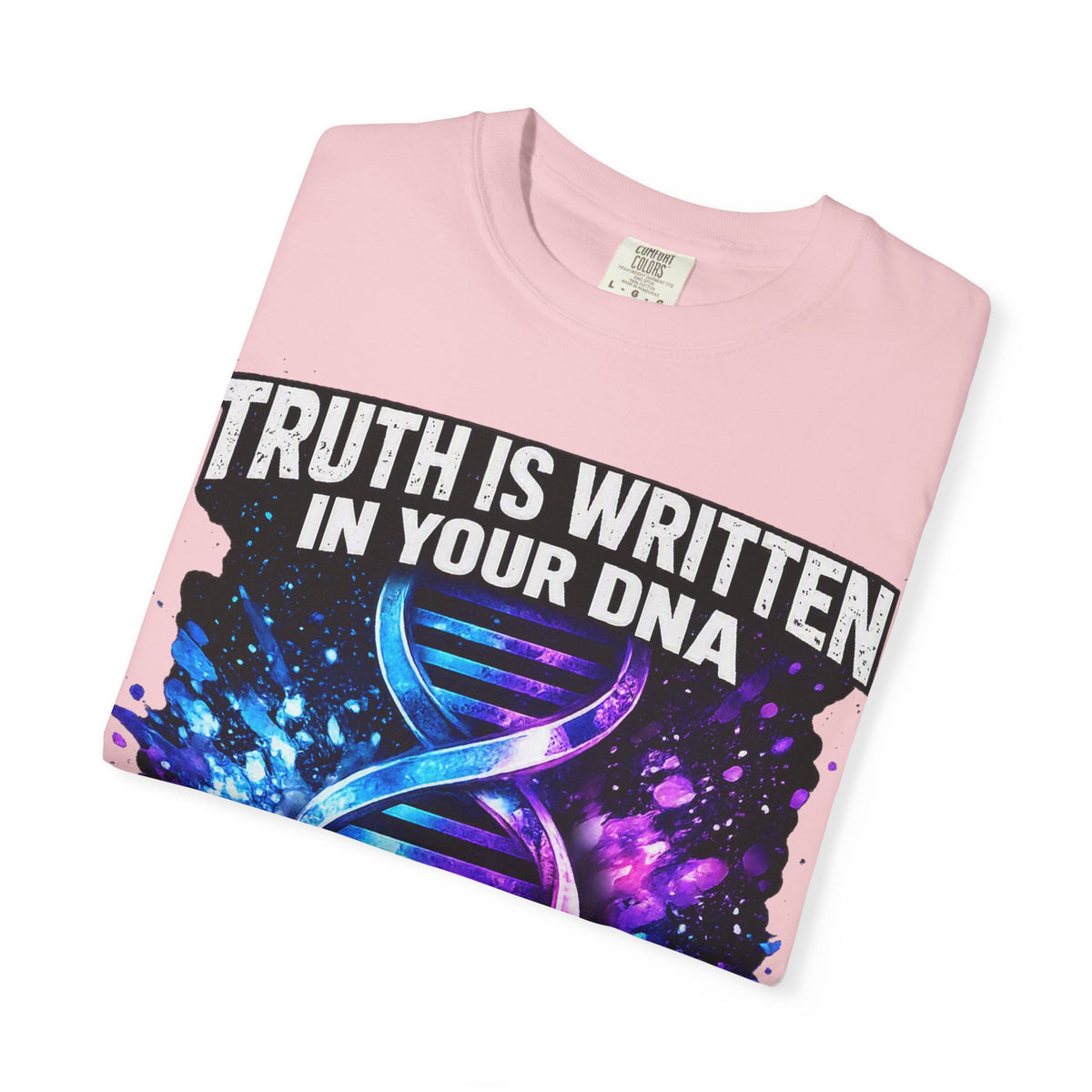 DNA Graphic T-Shirt — "Truth Is Written In Your DNA" Inspirational Science Tee