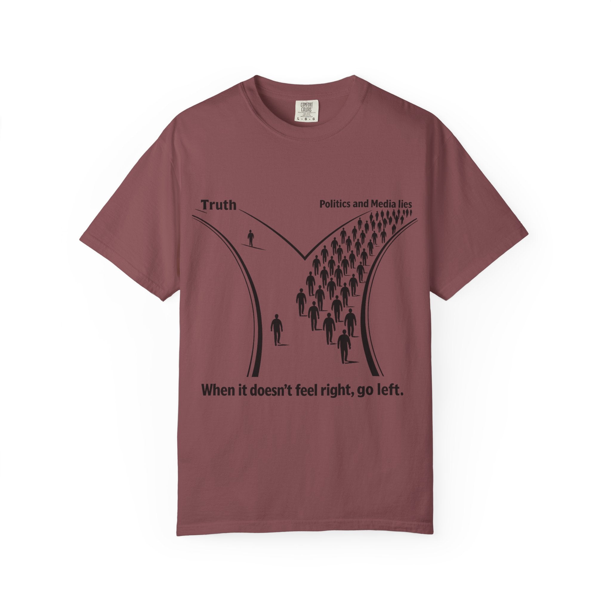 Truth vs. Crowd Graphic T-Shirt — "When it doesn't feel right, go left."
