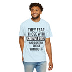 Knowledge Quote T-Shirt — "They Fear Those With Knowledge" Graphic Tee