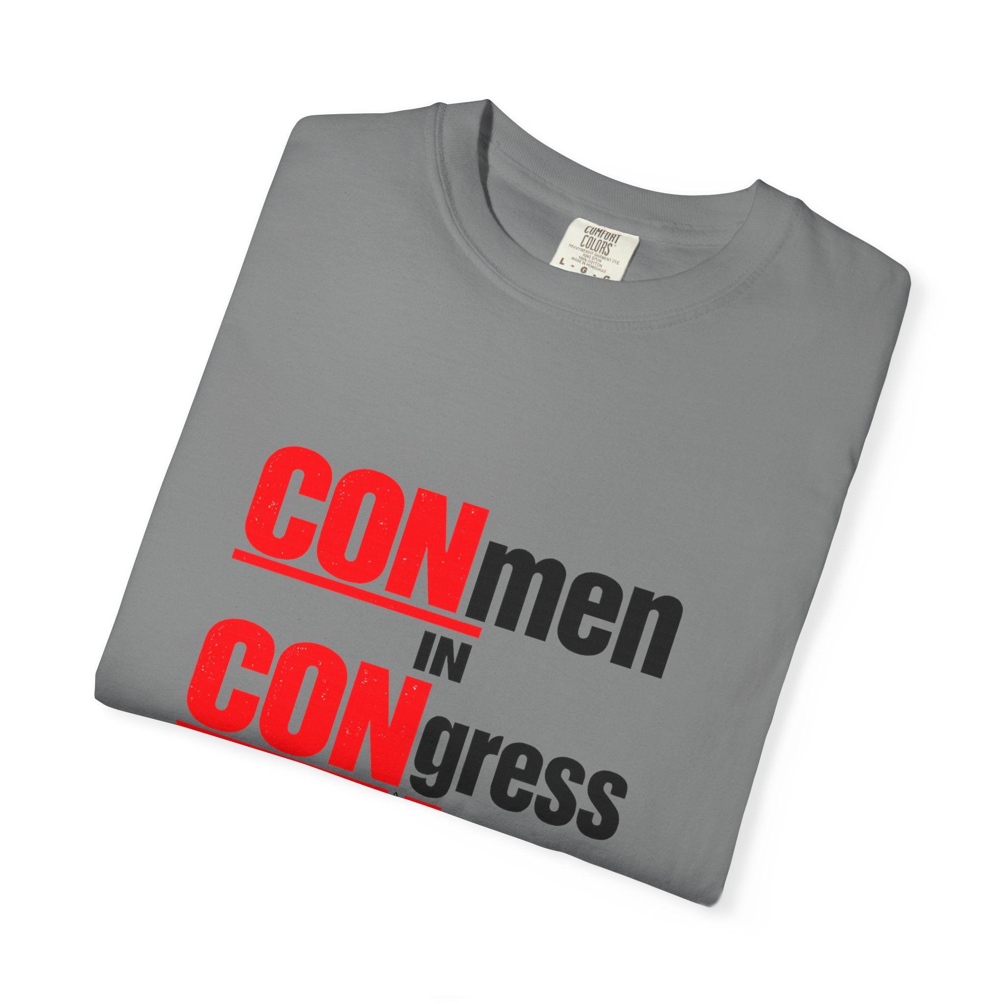 T-Shirt — "CONmen in CONgress" Political Satire Tee with Capitol Graphic