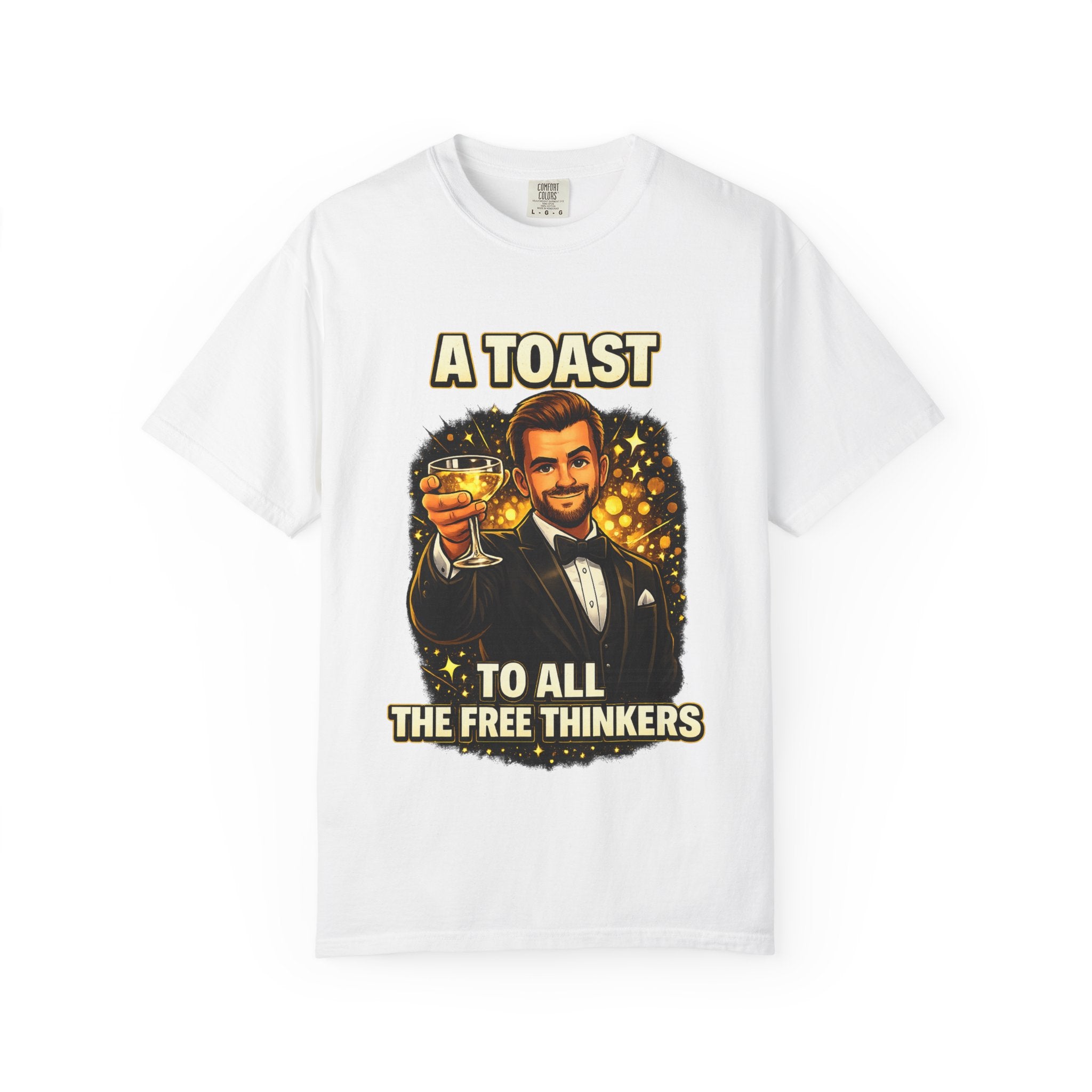 A Toast to All the Free Thinkers T-Shirt