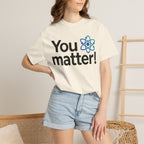 You Matter! Atom Graphic T‑Shirt — Science Positive Tee