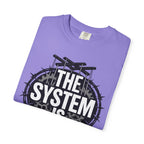 The System Is Rigged T-Shirt — Political Protest Graphic Tee