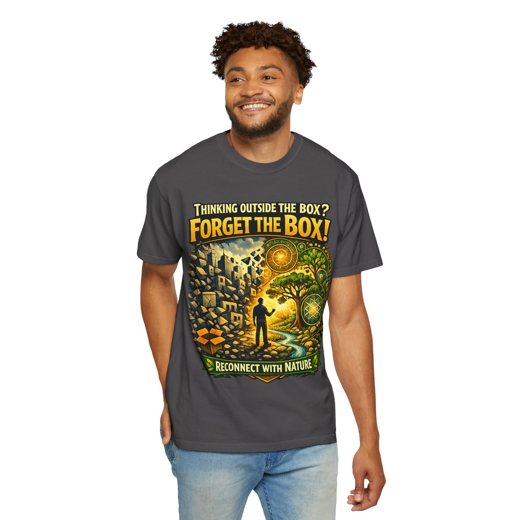 Thinking Outside the Box? Forget the Box! T-Shirt — Reconnect with Nature Graphic Tee