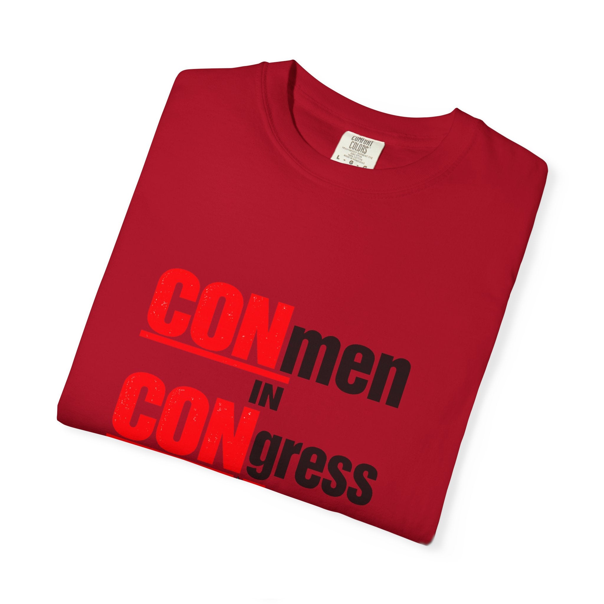 T-Shirt — "CONmen in CONgress" Political Satire Tee with Capitol Graphic