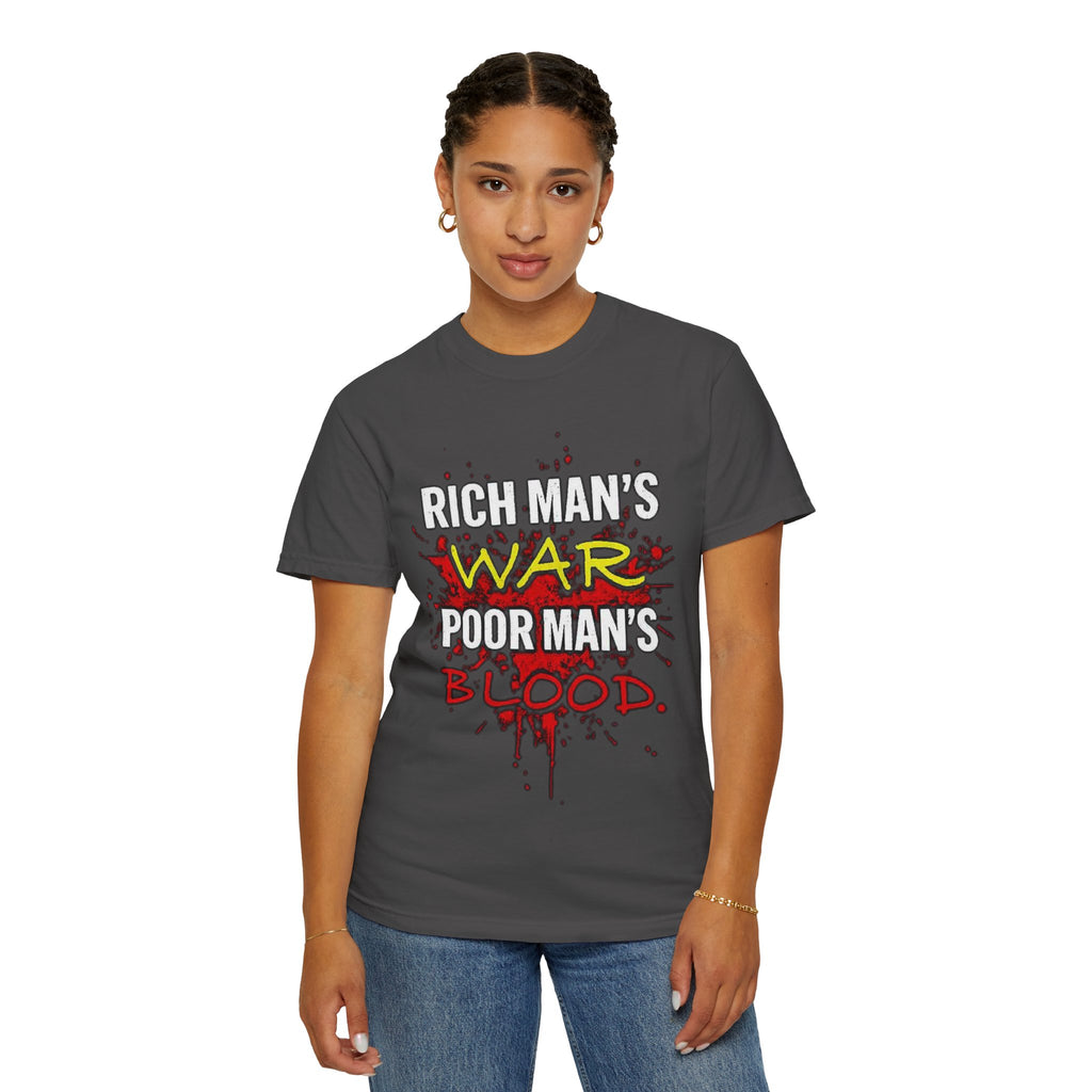T-Shirt — "Rich Man's War, Poor Man's Blood" Graphic Tee