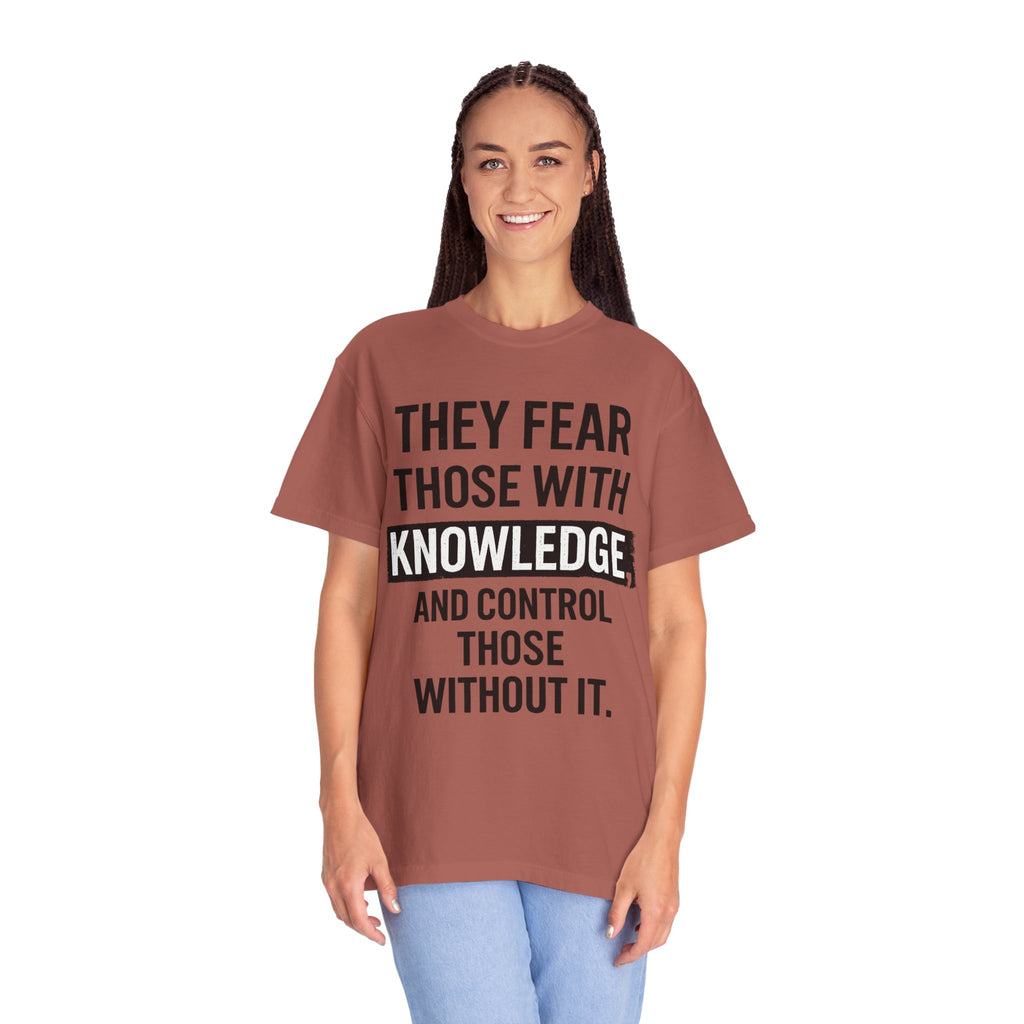 Knowledge Quote T-Shirt — "They Fear Those With Knowledge" Graphic Tee