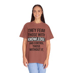 Knowledge Quote T-Shirt — "They Fear Those With Knowledge" Graphic Tee
