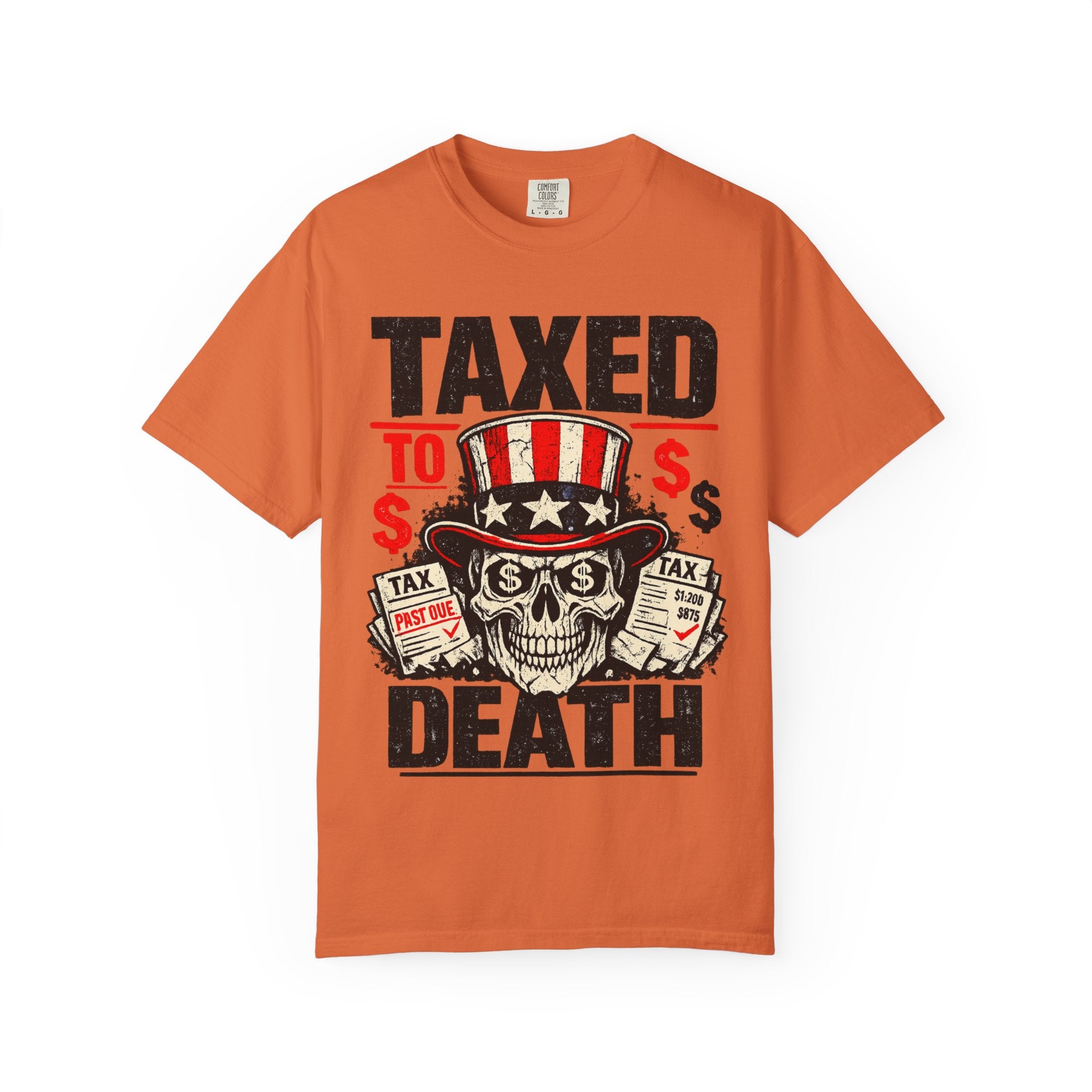 Taxed to Death T-Shirt — Patriotic Skull Tax Humor Tee