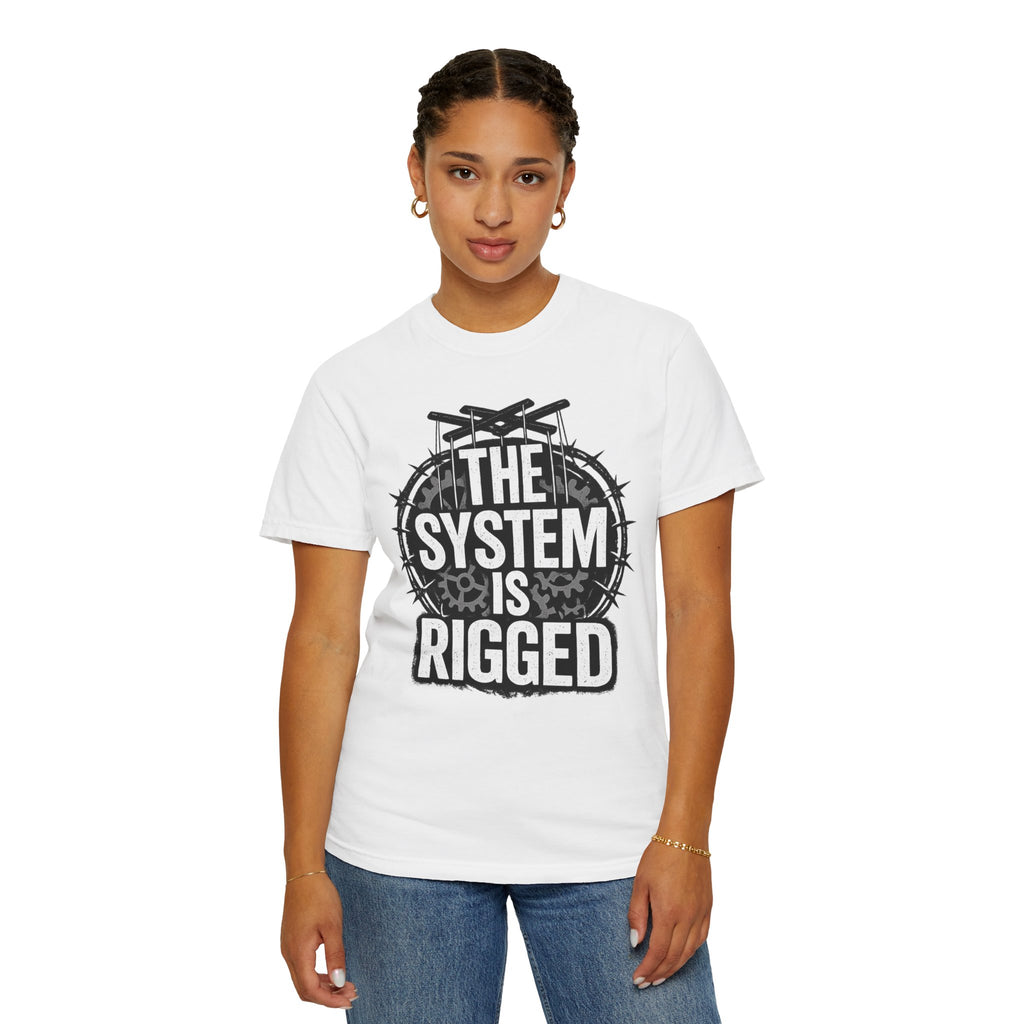The System Is Rigged T-Shirt — Political Protest Graphic Tee