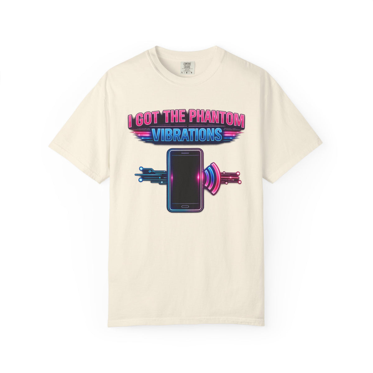 I Got the Phantom Vibrations T-Shirt – Funny Phone Vibes Graphic Tee