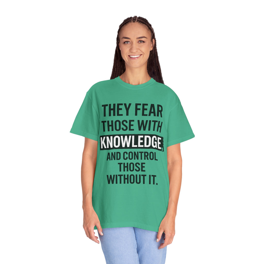 Knowledge Quote T-Shirt — "They Fear Those With Knowledge" Graphic Tee